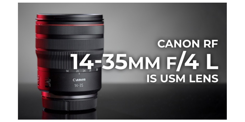 Canon Releases RF 14-35mm f4L IS USM Lens; More Info at B&H 