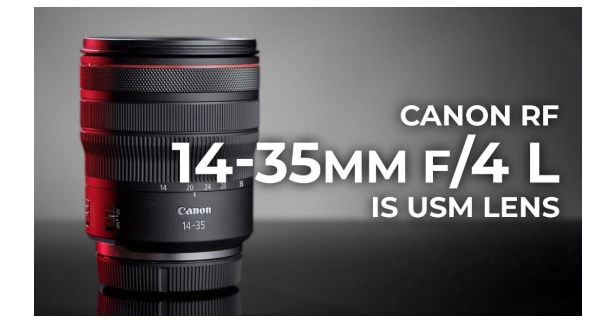 Canon Releases RF 14-35mm f4L IS USM Lens More Facts at B&H