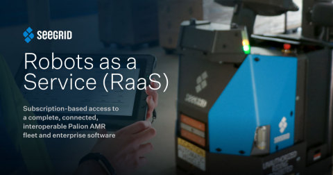 Seegrid's new RaaS model offers customers a lower cost of upfront investment, as well as provides an opportunity to subscribe for access to a complete, connected, and interoperable autonomous mobile robotic fleet with the latest enhancements. (Graphic: Business Wire)