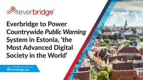 Everbridge Selected to Power Countrywide Public Warning System in Estonia, ‘the Most Advanced Digital Society in the World’