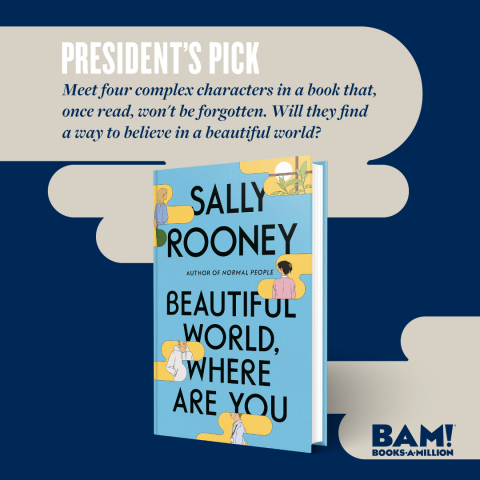 Books-A-Million has just announced its latest President’s Pick! Beautiful World, Where Are You by Sally Rooney is a compelling novel that delves into the complex lives of four young adults navigating the ups and downs of love, sex, aspirations, and life itself. (Photo: Business Wire)