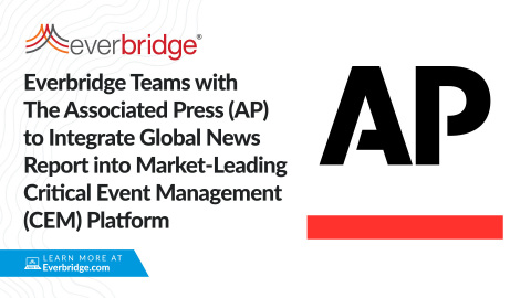Everbridge Teams with The Associated Press (AP) to Integrate Global News Reports into Market-Leading Critical Event Management (CEM) Platform (Graphic: Business Wire)