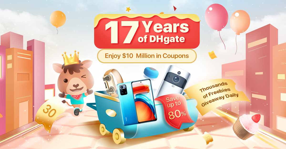 DHgate Announces Anniversary Sale, Celebrating 17 Year Journey of  Connecting the World's Buyers and Sellers