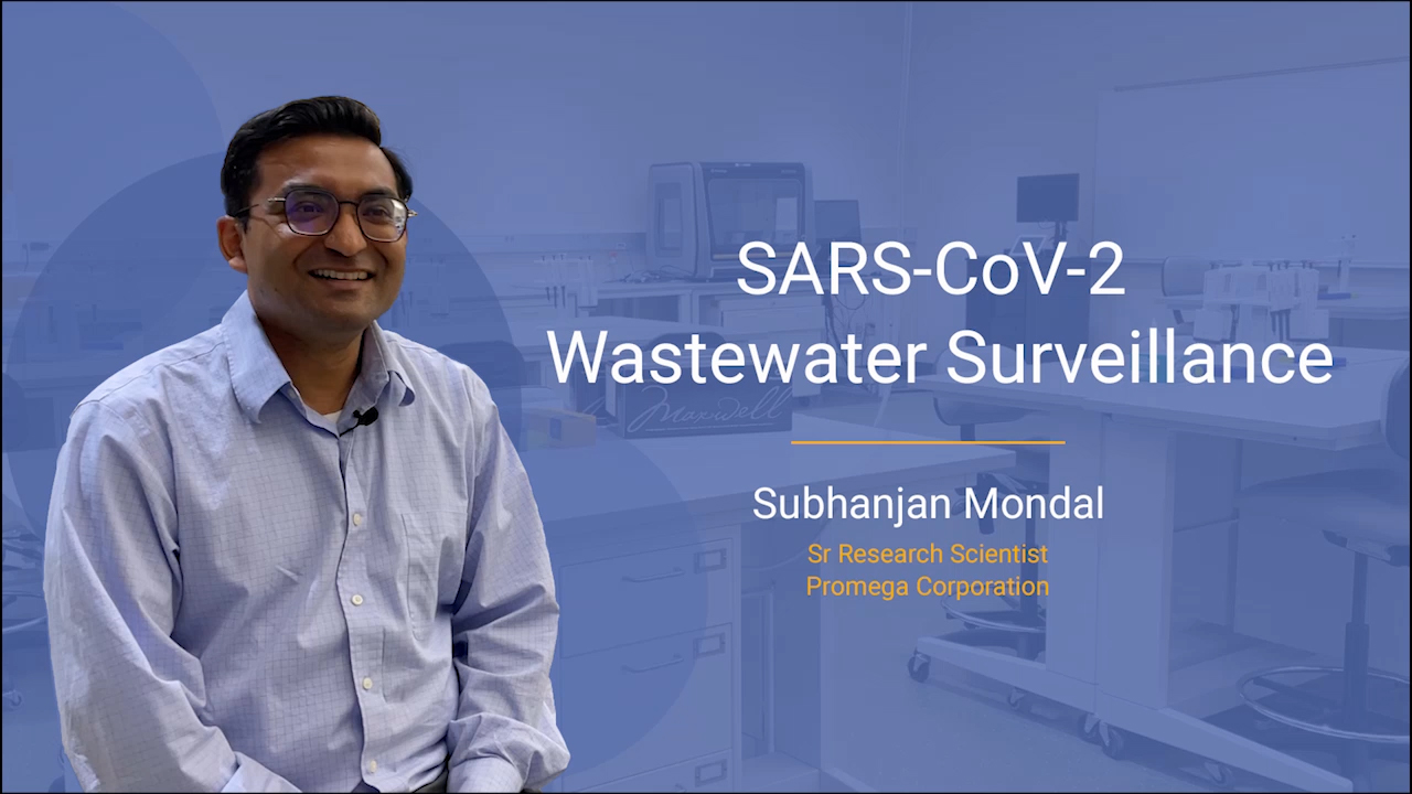 Senior Research Scientist Subhanjan Mondal talks about new sample-to-answer solutions developed by Promega for wastewater surveillance to monitor the spread of SARS-CoV-2. “Wastewater gives you a snapshot of the entire community. To think of any other sample type that has that much wealth of information…it is hard to even imagine.”