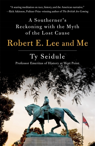 Ty Seidule’s latest book 'Robert E. Lee and Me: A Southerner’s Reckoning with the Myth of the Lost Cause' was published in January 2021. The Associated Press called it “an extraordinary and courageous book, a confessional of America’s great sins of slavery and racial oppression, a call to confront our wrongs, reject our mythologized racist past and resolve to create a just future for all.” Historian Ron Chernow wrote that in the book, “Ty Seidule scorches us with the truth and rivets us with his fierce sense of moral urgency."  Rick Atkinson, Pulitzer Prize-winning author of The British are Coming wrote that Ty Seidule has written “A beautiful, often searing meditation on race, history, and the American narrative. Evocative and provocative, Robert E. Lee and Me is honest, wry, and utterly engaging.”