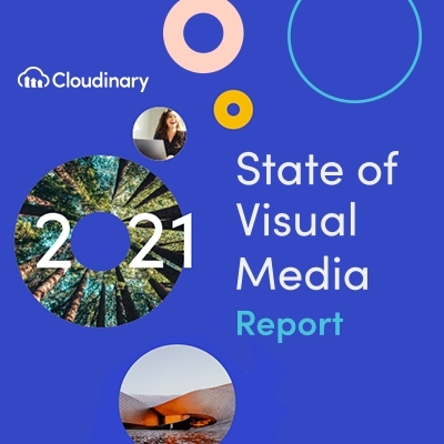 Cloudinary's 2021 State of Visual Media Report (Graphic: Business Wire)