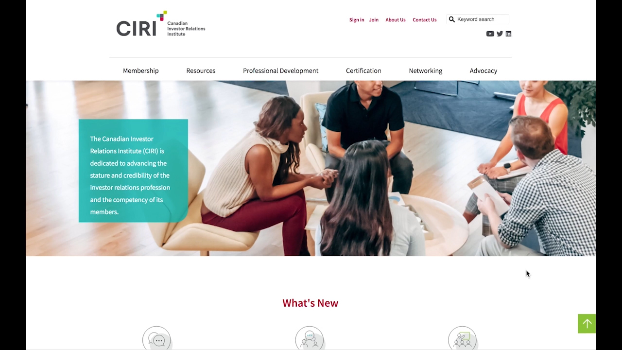 CIRI launches a new website to better serve the needs of investor relations professionals. The website showcases CIRI’s new brand, launched in late 2020, to reflect the transformation the organization has gone through to be the innovative and adaptive organization it is today. It also features a fresh, bold look; intuitive navigation centred around CIRI’s four core member benefits; well-organized and easy-to-search content; and engaging video elements.
