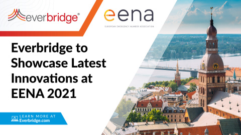 original Everbridge to Showcase Latest Innovations in Countrywide Public Warning, AI for Public Safety, and Emergency Response at European Emergency Number Association (EENA) Conference 2021 (Photo: Business Wire)
