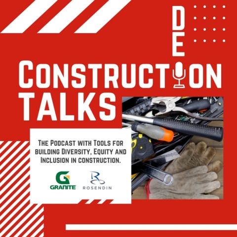 "Construction DEI Talks" is a joint production of Granite Construction and Rosendin. (Graphic: Business Wire)