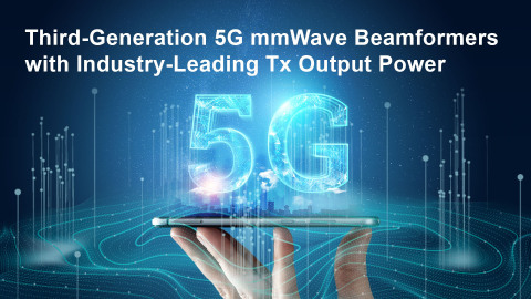 Third-Generation 5G mmWave Beamformers with Industry-Leading Tx Output Power (Photo: Business Wire)