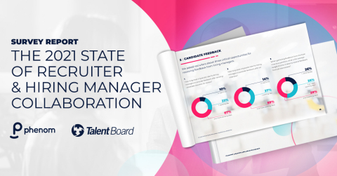 Phenom and Talent Board's 2021 State of Recruiter & Hiring Manager Collaboration report reveals critical talent acquisition challenges across departments. (Photo: Business Wire)