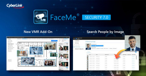 CyberLink Releases FaceMe® Security 7.0, Coining Game-Changing “VMR” Console and Introducing a Wealth of Enhancements to the Surveillance and Access Control Software (Graphic: Business Wire)