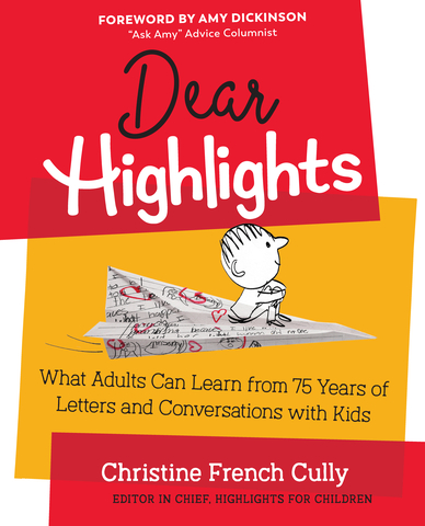 In August, Highlights published a curated selection from more than two million submissions of letters, drawings, and poems received from children over the past 75 years in "Dear Highlights: What Adults Can Learn from 75 Years of Letters and Conversations with Kids" by Highlights Chief Purpose Officer and Editor-in-Chief, Christine French Cully. (Photo: Business Wire)