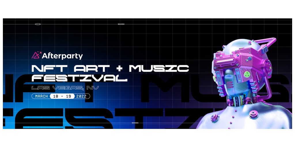 Afterparty Announces World S First Nft Gated Art And Music Festival At Area15 In Las Vegas Nv March 18 19 Business Wire