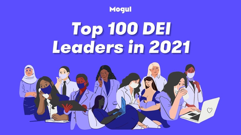 Mogul names the Top 100 DEI leaders who had the most impact in 2021. Who is on the list? Find out at www.onmogul.com. (Graphic: Business Wire)