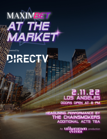 MaximBet Music at the Market, powered by DirecTV, is the biggest party event of the football season, with live performances by Chainsmokers and Lil Baby in Los Angeles before the Big Game. (Photo: Business Wire)