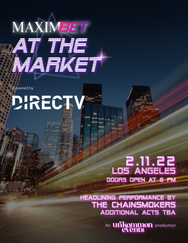 original MaximBet Music at the Market, powered by DirecTV, is the biggest party event of the football season, with live performances by Chainsmokers and Lil Baby in Los Angeles before the Big Game. (Photo: Business Wire)