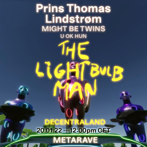 The Lightbulb Man Decentraland Meta-Rave! Hosted by Bjarne Melgaard. DJ's Prins Thomas, Lindstrom, Might Be Twins, UOKHUN? (Graphic: Business Wire)