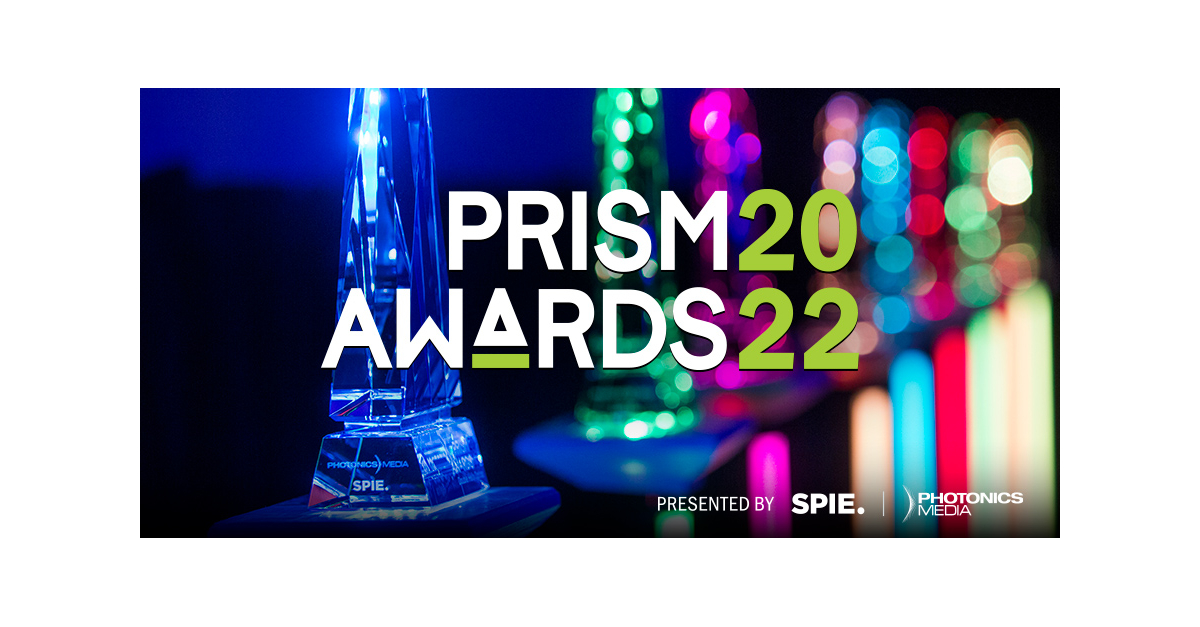 2022 SPIE and Photonics Media Prism Awards Celebrate Innovative