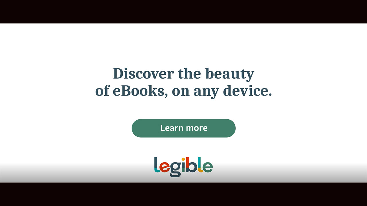 Legible is a new browser-based eBook reading platform that is revolutionizing how readers, publishers, and authors connect. Founded by a team of authors, digital eBook publishers, designers, and book publishing industry insiders, Legible’s strategy is to offer readers around the globe open access to millions of books on any internet-connected device. Legible’s core values—accessibility, sustainability, beauty, and integrity—inform its ongoing commitment to, and active engagement in, promoting literacy, justice, equity, diversity, inclusion, and a climate-conscious future worldwide.