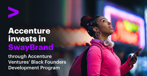 Accenture Invests in SwayBrand through Accenture Ventures’ Black Founders Development Program (Photo: Business Wire)
