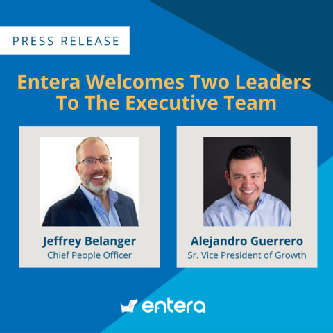Entera appoints Jeffrey Belanger and Alejandro Guerrero to the executive leadership team. (Photo: Business Wire)