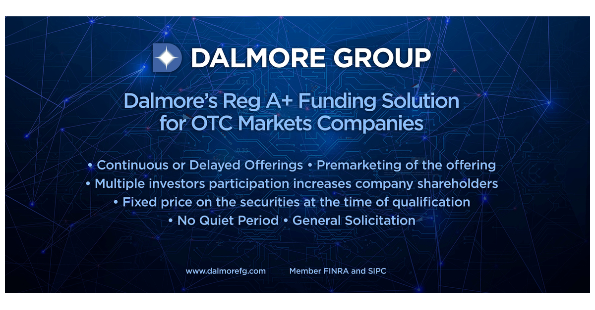 Veteran Reg A+ Broker Dalmore Group’s Reg A+ Funding Solution for OTC