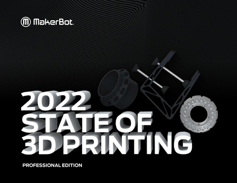 MakerBot's 2022 State of 3D Printing highlights results from its latest survey on the 3D printing usage habits and investment plans of nearly 1,200 professionals from around the world. (Graphic: Business Wire)