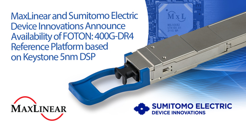 original MaxLinear and Sumitomo Electric Device Innovations Announce Availability of FOTON: 400G-DR4 Reference Platform based on Keystone 5nm DSP (Graphic: Business Wire)