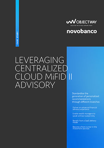 original Powered by Objectway Investment Advice, delivered on Cloud and SaaS-enabled, novobanco take advantage of a centralised and structured investment tool to deliver an advanced financial advisory experience, democratising their wealth offering.