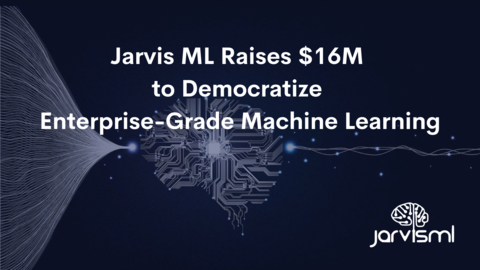 Jarvis ML Raises $16M to Democratize Enterprise-Grade Machine Learning (Graphic: Business Wire)