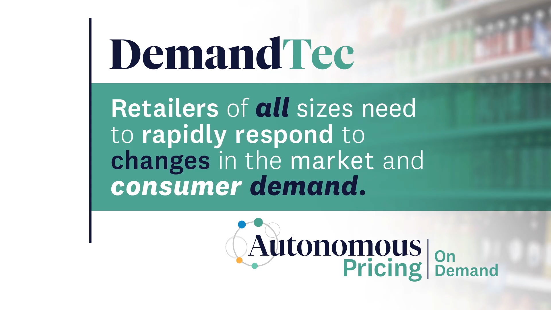 DemandTec Autonomous Pricing On Demand is new managed service that delivers enterprise-grade price optimization for retailers of all sizes to quickly respond to market and consumer behavior changes. A first for the retail pricing technology market, "price optimization as a service" eliminates cost, training, and resource barriers traditionally required.