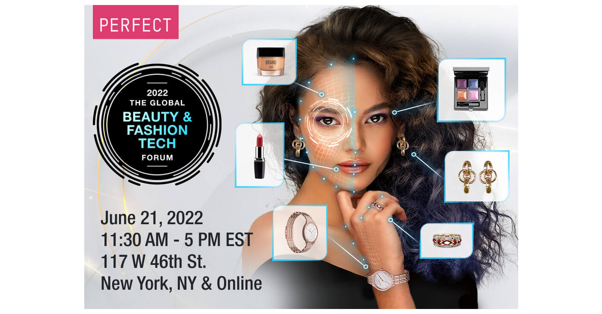 Perfect Corp.'s 2022 Global Beauty & Fashion Tech Forum Returns to New York  City for a Deep Dive into the Digital Transformation and the Future of  Ecommerce