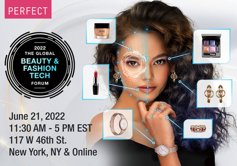 Perfect Corp.’s 2022 Global Beauty & Fashion Tech Forum returns to New York City on June 21st for a deep dive into the digital transformation and future of ecommerce. (Photo: Business Wire)