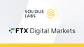 FTX Digital Markets y Solidus Labs se asocian para ofrecer servicios de supervisión de operaciones y transacciones