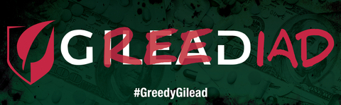 AHF tweaked drug maker Gilead's logo to make it read "Greediad" for protest signs over the company's greed on drug pricing and access and its pandemic profiteering.