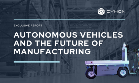 Cyngn publishes a white paper examining the critical role autonomous industrial vehicles will play in the future of manufacturing. Source: Cyngn