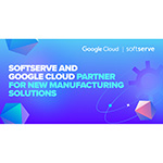 SoftServe amplia la propria collaborazione con Google Cloud per il lancio di nuove soluzioni per il settore manifatturiero