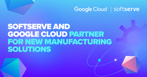 SoftServe Expands Partnership with Google Cloud for Launch of New Manufacturing Solutions (Graphic: Business Wire)