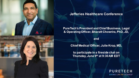 PureTech’s Bharatt Chowrira, Ph.D., J.D., President and Chief Business, Legal & Operating Officer, and Julie Krop, M.D., Chief Medical Officer, will participate in a fireside chat at the Jefferies Healthcare Conference in New York City on Thursday, June 9, 2022, at 9:30am EDT. (Graphic: Business Wire)