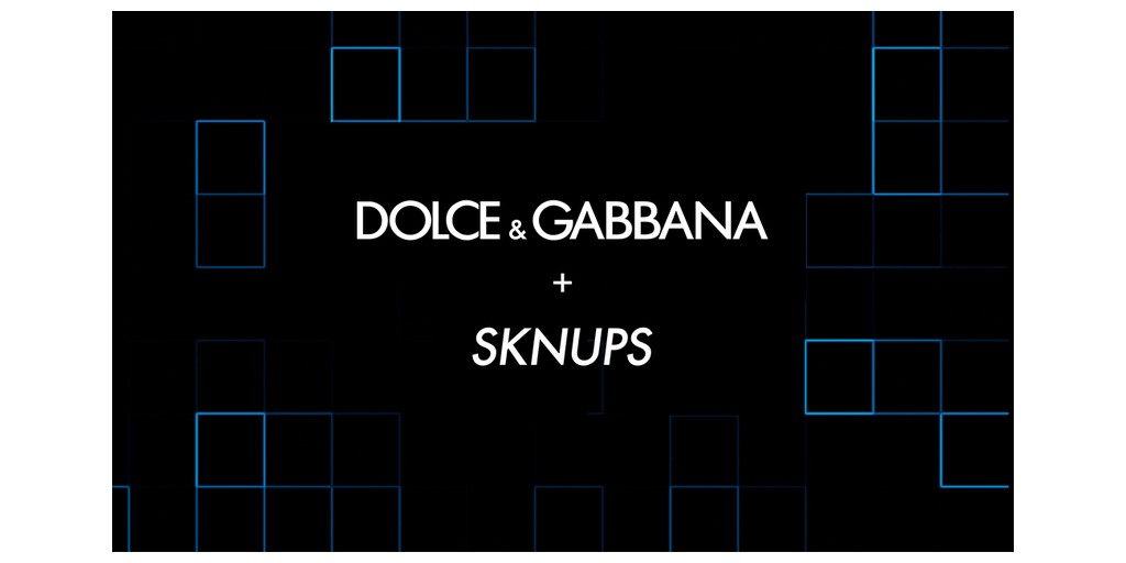 Digital Fashion Platform SKNUPS Signs Worldwide Gaming Partnership With  Dolce & Gabbana | Business Wire