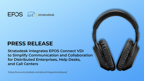 Stratodesk NoTouch is compatible and certified for EPOS Connect VDI software, making it easy for end-users to use their EPOS devices with Stratodesk-powered endpoints, and for IT teams to intuitively view and manage the entire solution as one system. (Graphic: Business Wire)