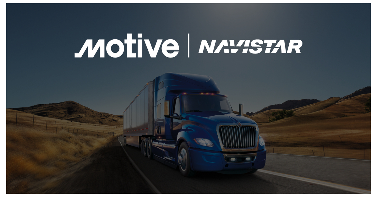 Motive and Navistar Partner to Equip Fleet Operators With Robust Vehicle  Telematics Data and Insights | Business Wire