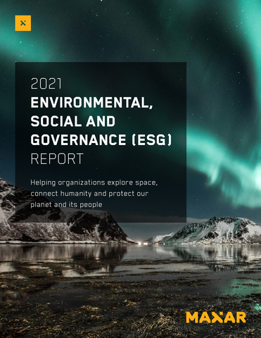 Maxar’s first ESG Report details the company’s commitment to environmental sustainability, social responsibility and ethical governance. (Graphic: Maxar Technologies)
