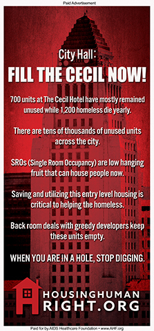 A full-page, full-color housing advocacy ad targeting Los Angeles elected and city officials, which will run this Sunday, July 17th (2022) in the Los Angeles Times. The ad, headlined “City Hall: Fill the Cecil Now!” urges City Hall to fill the mostly empty, 700+ unit single-room-occupancy (SRO) Cecil Hotel to help alleviate the city's homeless crisis