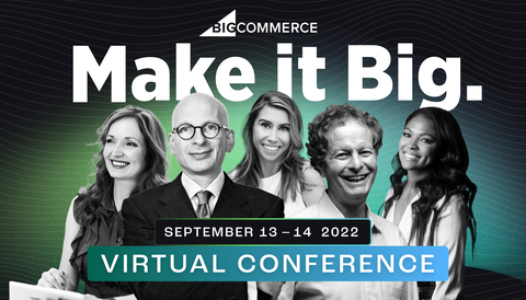 BigCommerce Make it Big 2022 Virtual Conference (Photo: Business Wire)