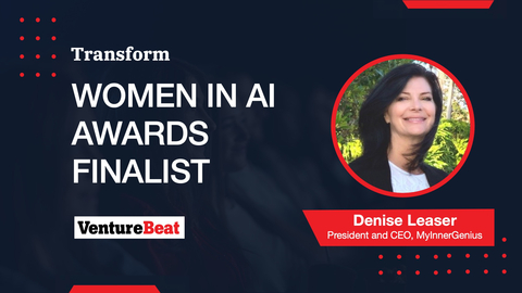 thumbnail MyInnerGenius President Denise Leaser Named Finalist in Women in AI Leadership Awards by VentureBeat. (Graphic: Business Wire)