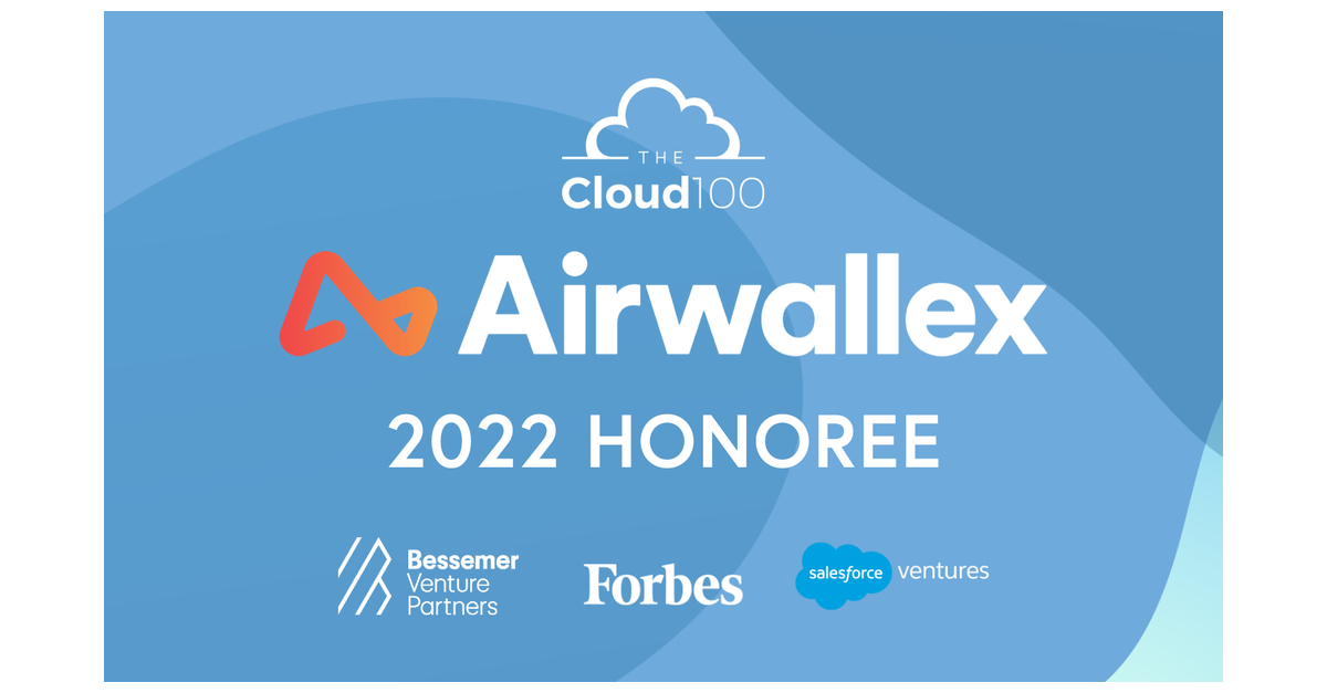 Airwallex Named to the 2022 Forbes Cloud 100, Recognized for Third ...