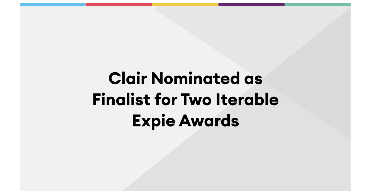 Clair Named a Finalist for the Iterable Expie Awards | Business Wire