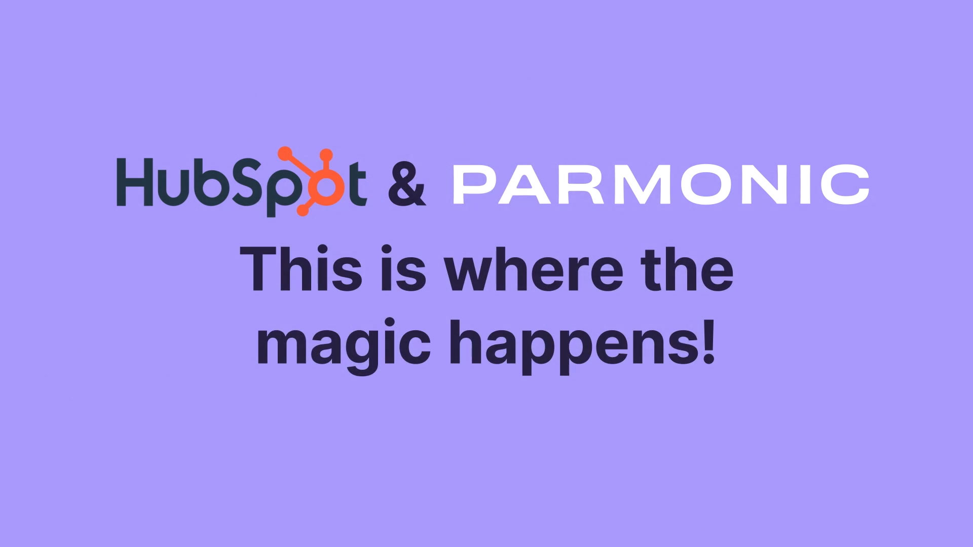 Make marketing magic by integrating Parmonic and HubSpot.